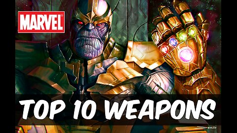 Top 10 Most Powerful Marvel Universe Weapons (2016)