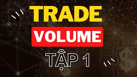Trade Volume Tập 1