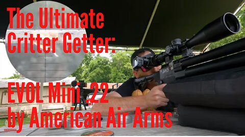 The Ultimate Critter Getter: EVOL Mini .22 by American Air Arms