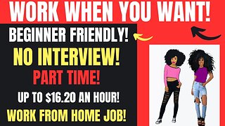 Beginner Friendly! Work When You Want No Interview Up To $16 An Hour Work From Home Job