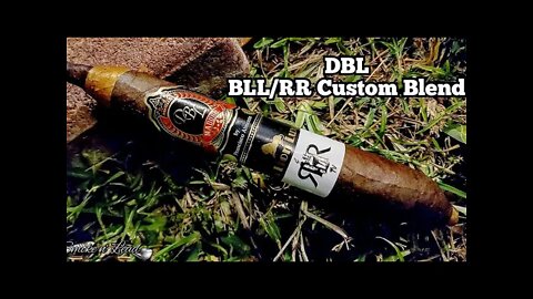 DBL BLL/ RR Custom Blend | Cigar Review
