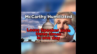 McCarthy Humiliated as he loses vote for speakership 2 times in one day.