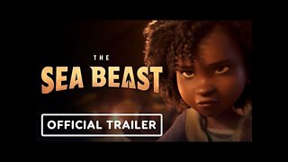 The Sea Beast - Official Trailer