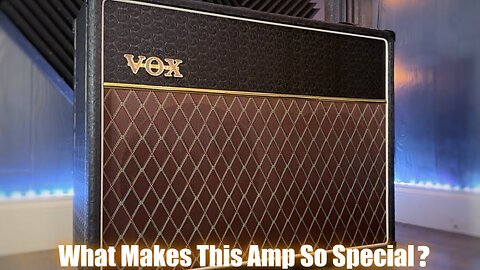 Vox AC30 | What Makes This Amp So Special?