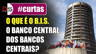 #CURTAS | O que é o B.I.S.?