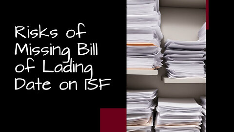 The Bill of Lading Date: A Critical Piece of the Import Puzzle