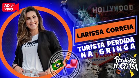 Larissa Correia - Turista Perdida na Gringa | 106 #Perdidospdc #turismo