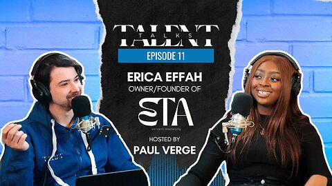 Talent Talks | Building a Successful Content Agency with Erica Effah | [EP 11]