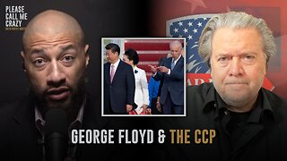 Steve Bannon on George Floyd & The CCP | Please Call Me Crazy