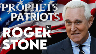 Prophets & Patriots: Episode 65 with Roger Stone and Steve Shultz