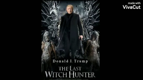 Donald J Trump - The Last Witch Hunter