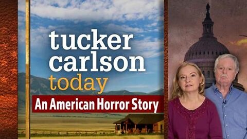An American Horror Story | Tucker Carlson Today (Full episode)