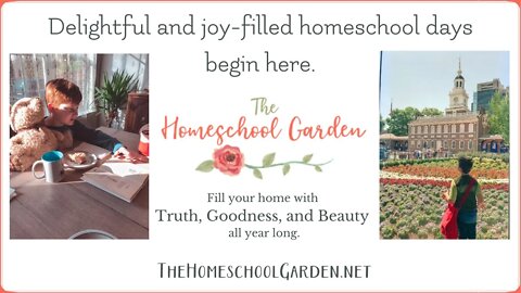 The Homeschool Garden - Charlotte Mason Morning Time Curriculum