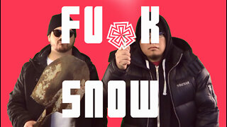 FUCK SNOW (Official Video)