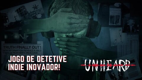 Uma Mecânica Inovadora em Jogos de Detetive - Unheard - [Análise Completa]