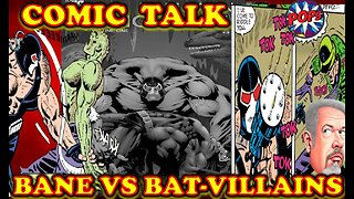 COMIC TALK: KNIGHTFALL part 3 - Bane Tests Batman's Villains
