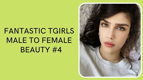 Fantastic TGirls Male To Female Beauty #4