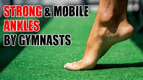 Strong & Mobile Ankles by Gymnasts
