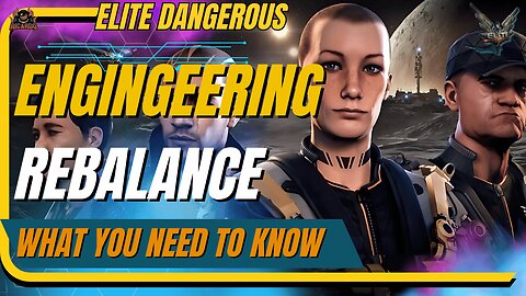 Elite Dangerous Engineering rebalnce Explained