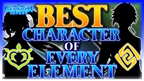 The BEST Character Of Each Element | Genshin Impact