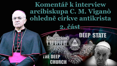 Komentář k interview arcibiskupa C. M. Vigana ohledně církve antikrista /2. část/