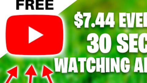 Earn $7.44 Every 30 Seconds WATCHING ADS to MAKE MONEY ONLINE