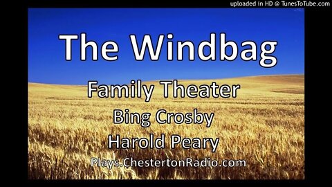 The Windbag - Bing Crosby - Harold Peary - Family Theater