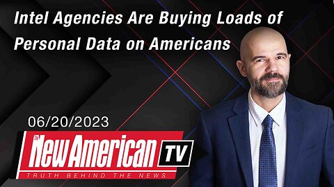 The New American TV | Intel Agencies Are Buying Loads of Personal Data on Americans