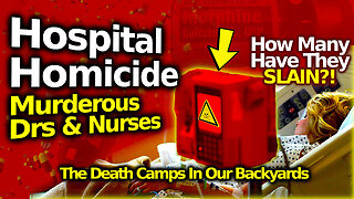 A GENOCIDE Of Care: Hospitals MURDERING Patients For Money & Power