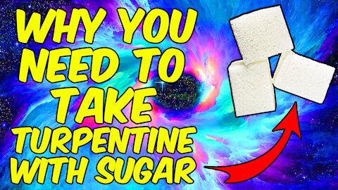 Why You Need To Take Turpentine With Sugar!