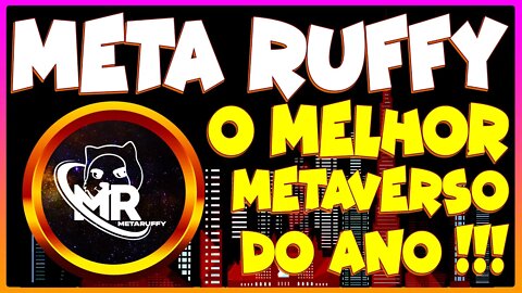 META RUFFY O MELHOR METAVERSO DO ANO !!!