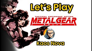 Let's Play Metal Gear Solid with Kaos Nova #kaosnova #kaosplaysgaming #metalgearsolid