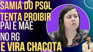 OI LUIZ - Samia do PSOL proíbe pai e mãe no RG e vira chacota!