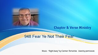 948 Fear Ye Not Their Fear