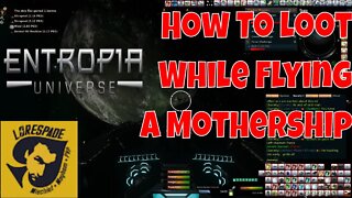 How to Loot Space Creatures While Flying A mother Ship In Entropia Universe