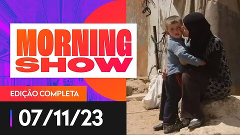 UM MÊS DE GUERRA ENTRE ISRAEL E HAMAS - MORNING SHOW - 07/11/2023