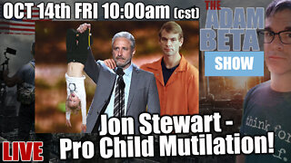 Lib2Liberty October 14th 10 AM CST "Jon Stewart - Pro Child Mutilation!"