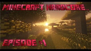 Exploration! | Minecraft Hardcore S1 E1