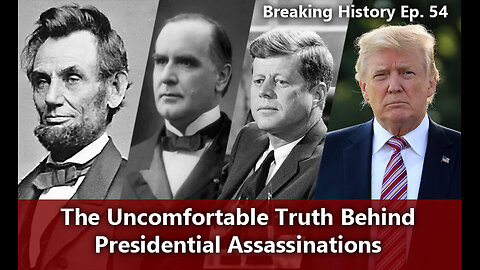 Breaking History Ep 54: The Uncomfortable Truth Behind Presidential Assassinations