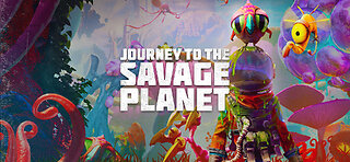 Journey To The Savage Planet COOP Part 2