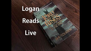Logan Reads Live: The Fellowship of the Ring