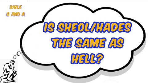 Is Sheol/Hades the Same as Hell?