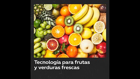 Pegatinas revolucionarias alargan vida de frutas y verduras y reducen desperdicio