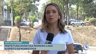 Santana do Paraíso: Prefeitura investiga 1° caso suspeito de "Monkeypox".