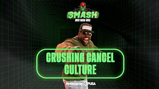 Crushing Cancel Culture - [SMASH Podcast Ep. 2]