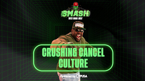 Crushing Cancel Culture - [SMASH Podcast Ep. 2]