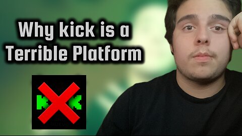 Why Kick is a Terrible Streaming Platform