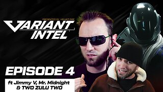 VARIANT INTEL EP4 ft Jimmy V, Mr. Midnight & TWO ZULU TWO!