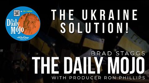 The Ukraine Solution! - The Daily Mojo 111323