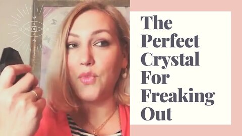 Crystal Recommendation: THE PERFECT CRYSTAL FOR FREAKING OUT - Bonus: crystal divination readings